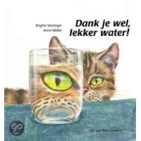 Weninger, Brigitte en Anne Moller: Dank je wel, lekker water!