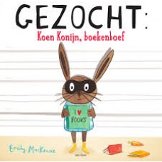 MacKenzie, Emily: Gezocht: Koen Konijn, boekendief