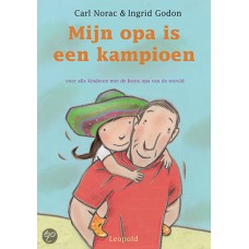 Norac, Carl en Ingrid Godon: Mijn opa is een kampioen, voor alle kinderen met de beste opa van de wereld