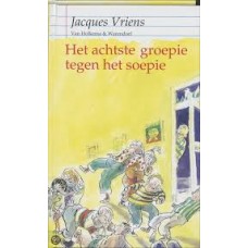 Vriens, Jacques met ill. van Annet Schaap: Het achtste groepie tegen het soepie