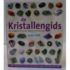 Hall. Judy: De kristallengids, de complete gids over kristallen ( met beschrijvingen van meer dan 200 kristallen)