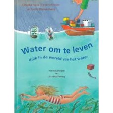 Haas, Claudia, Sigrid Schiesser en Astrid Wahrenberg: Water om te leven ( duik in de wereld van het water)