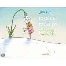 Spee, Gitte: Rosa de rozenfee en het eerste sneeuwklokje