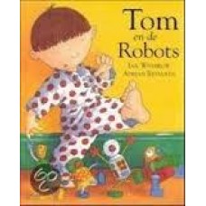 Whybrow, Ian en Adrian Reynolds: Tom en de robots