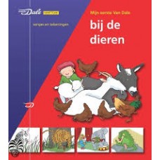 Mijn eerste van Dale, bij de dieren ( versjes en tekeningen vanaf 3 jaar)