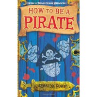 Cowell, Cressida: How to be a pirate  (Engels)