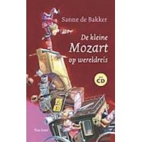 Bakker, Sanne de: De kleine Mozart op wereldreis (met cd)