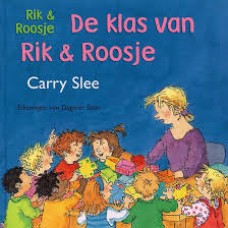 Slee, Carry en Dagmar Stam: De klas van Rik & Roosje