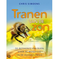 Simoens, Chris: Tranen van de zon ( de betekenis van bijen voor de mensheid en de huidige crisis)