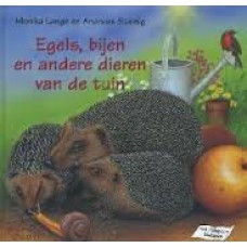 Lange, Monika en Andreas Steinig: Egels, bijen en andere dieren van de tuin (met uitklapbare blz.)