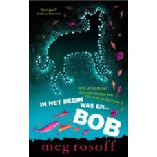 Rosoff, Meg: In het begin was er... BOB