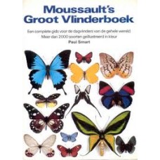 Smart, Paul: Moussault's groot vlinderboek (complete gids voor dagvlinders van  de gehele wereld met meer dan 2000 soorten geillustreerd in kleur)