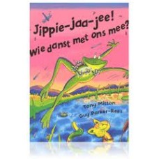 Mitton, Tony en Guy Parker-Rees: Jippie-jaa-jee! wie danst met ons mee?