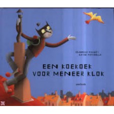 Maquoy, Isabelle en David Merveille: Een koekoek voor meneer Klok