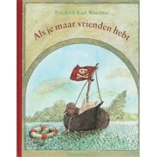 Waechter, Friedrich Karl: Als je maar vrienden hebt (met los knutselblad)