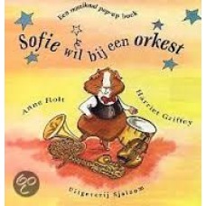 Holt, Anne en Harriet Griffey: Sofie wil bij een orkest (een muzikaal pop-up boek)