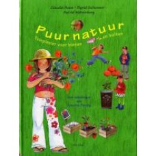 Haas, Claudia/ Sigrid Schiesser/ AstridWahrenberg met ill. van Annette Fienieg: Puur natuur, tuinplezier voor binnen en buiten