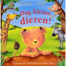 Whybrow, Ian en Ed Eaves: Dag kleine dieren! ( met fluweelzachte dieren)