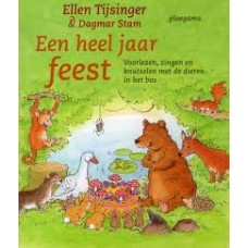 Tijsinger, Ellen en Dagmar Stam: Een heel jaar feest, voorlezen, zingen en knutselen met dieren in het bos