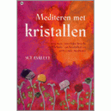 Parlett, Sue: Mediteren met kristallen ( de weg naar innerlijke kracht mbv kristallen en genezende meditatie)