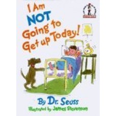 Dr. Seuss: I am not going to get up today ! (Engels)