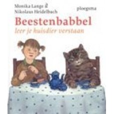 Lange, Monika en Nikolaus Heidelbach: Beestenbabbel, leer je huisdier verstaan
