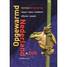 Roos, Rolf e.a.: Opgewarmd Nederland + dvd ( klimaatverandering, natuur, water, landbouw, effecten, aanpak)
