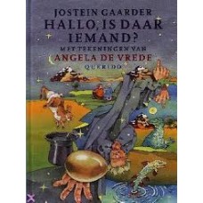 Gaarder, Jostein met ill. van Angela de Vrede: Hallo, is daar iemand?