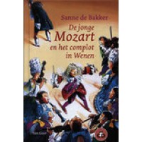 Bakker, Sanne de: De jonge Mozart en het complot in Wenen (met cd)