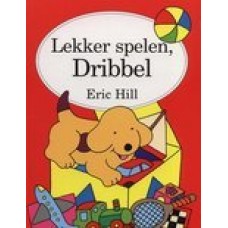 Hill, Eric: Lekker, spelen,  Dribbel ( 10 verhaaltjes)