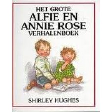 Hughes, Shirley: Het grote Alfie en Annie Rose verhalenboek