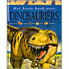Benton, Michael: Dinosauriers ( opgravingen, fossielen, gedrag, nesten, uitsterven)