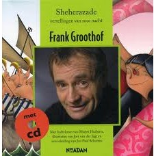 Groothof, Frank: Sheherazade vertellingen van 1001 nacht ( met cd) 
