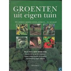Meudec, Gerard: Groenten uit eigen tuin ( alles wat u moet weten over inrichting moestuin, zaaien, onderhouden en oogsten en beschermen tegen ziekten)