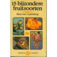 Cuijlenburg, Hans: 15 bijzondere fruitsoorten ( Hollandia tuin en milieuserie)
