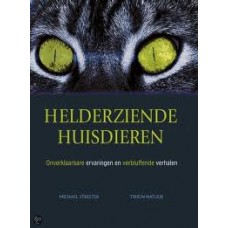 Streeter, Michael: Helderziende huisdieren, onverklaarbare ervaringen en verbluffende verhalen