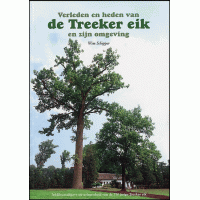 Schipper, Wim: Verleden en heden van de Treeker eik en zijn omgeving
