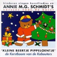 Schmidt, Annie MG: Kinderen zingen Annie MG Schmidt's versjes voor de Kerst ( Kleine Beertje Pippeloentje, de kerstboom van de kabouters)