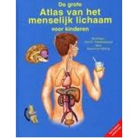 De grote atlas van het menselijk lichaam voor kinderen