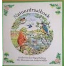 Selberg, Ingrid met ill. van Andrew Miller: Natuurdraaiboek ( met 6 draaischijven)